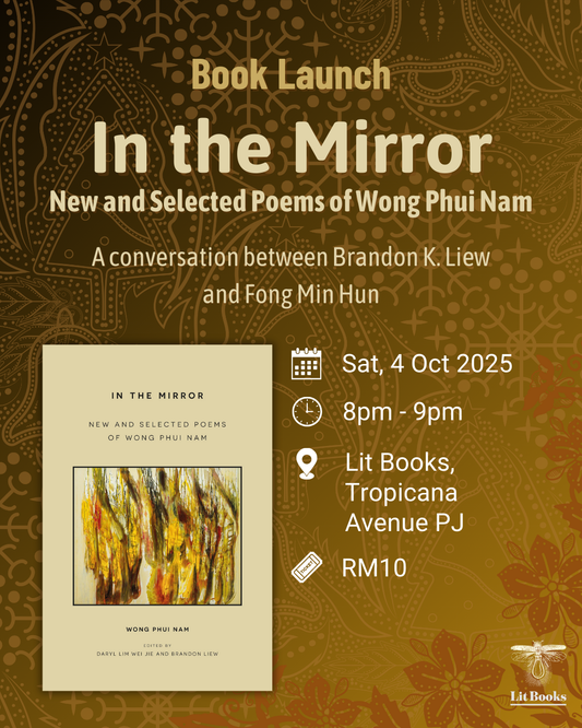 Book Launch: In the Mirror (New and Selected Poems of Wong Phui Nam)