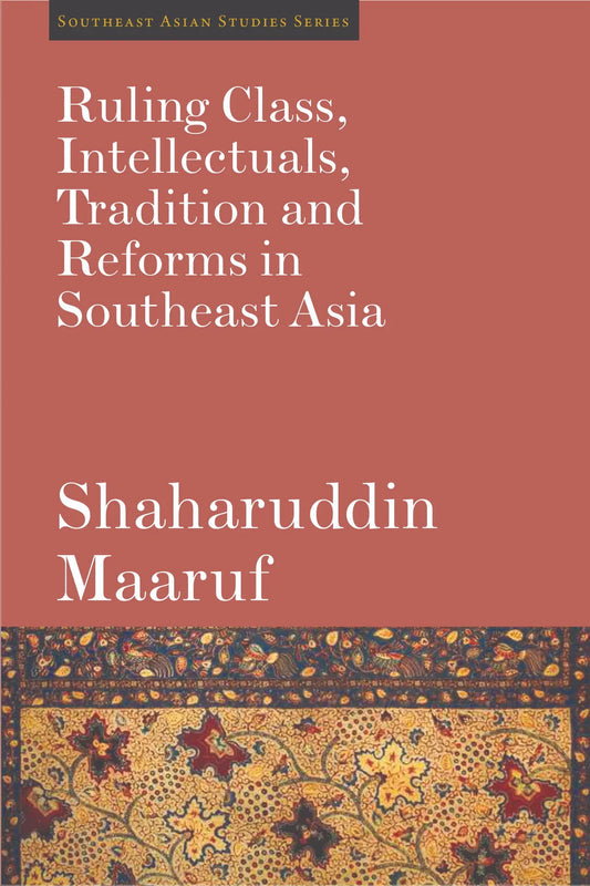 Ruling Class, Intellectuals, Tradition and Reforms in Southeast Asia