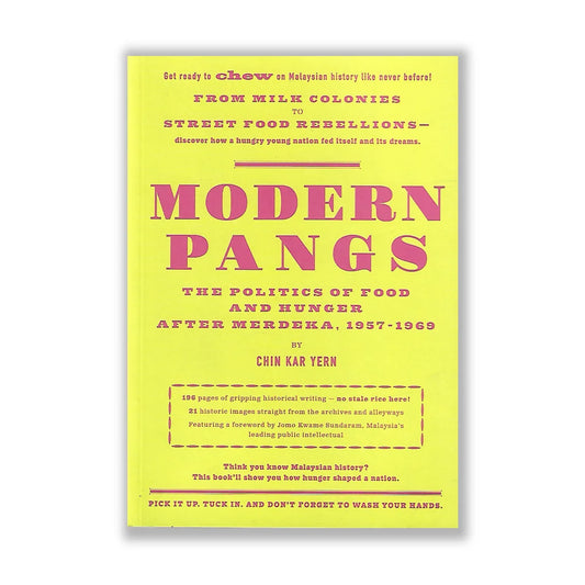 Modern Pangs: The Politics of Food and Hunger After Merdeka, 1957-1969