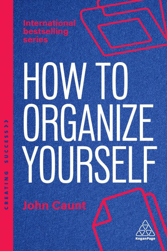 How to Organize Yourself (Creating Success series)